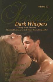 Secrets Volume 22 Dark Whispers - the Secrets Collection : The Best in Women's Erotic Romance by Ellie Marvel, Calista Fox, Elisa Adams, Rachel Carrington