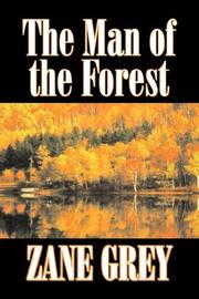 Cover of: The Man of the Forest by Zane Grey, Zane Grey