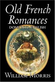 Cover of: Old French Romances Done into English by William Morris