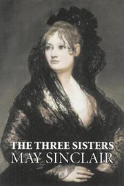 Cover of: The Three Sisters by May Sinclair