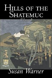 Cover of: Hills of the Shatemuc, Volume I by Susan Warner, Susan Warner