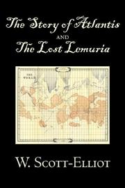 Cover of: The Story of Atlantis and the Lost Lemuria by W. Scott-Elliot