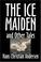 Cover of: The Ice-Maiden and Other Tales