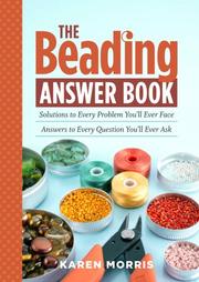 Cover of: The Beading Answer Book by Karen Morris