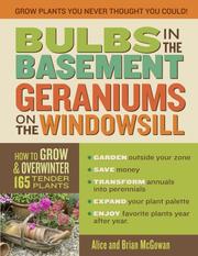 Cover of: Bulbs in the Basement, Geraniums on the Windowsill by Brian McGowan, Alice McGowan