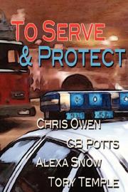 Cover of: To Serve and Protect