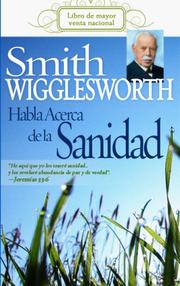 Cover of: Habla Acerca de la Sanidad by Smith Wigglesworth
