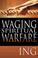 Cover of: Waging Spiritual Warfare