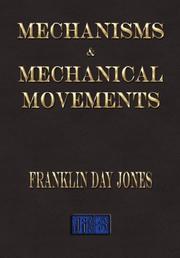 Cover of: Mechanisms and mechanical movements by Franklin Day Jones