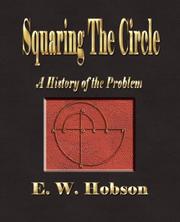 Cover of: Squaring The Circle - A History Of The Problem by E. W. Hobson