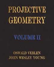 Cover of: Projective Geometry - Volume II by Veblen, Oswald, John Wesley Young