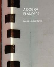 Cover of: A Dog of Flanders (Maria Louise Ramé) by Ouida, Ouida