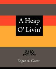 Cover of: A Heap O' Livin' by Edgar A. Guest, Edgar A. Guest