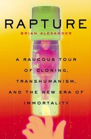 Cover of: Rapture: How Biotech Became the New Religion