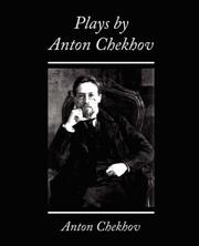 Cover of: Plays by Anton Chekhov by Антон Павлович Чехов, Антон Павлович Чехов