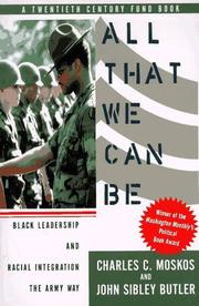 Cover of: All That We Can Be: Black Leadership and Racial Integration the Army Way