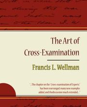Cover of: The Art of Cross-Examination - Francis L. Wellman