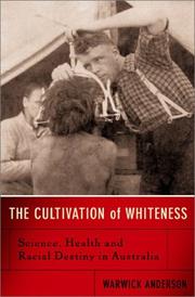 Cover of: The cultivation of whiteness: science, health and racial destiny in Australia