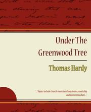 Cover of: Under The Greenwood Tree by Thomas Hardy