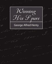 Cover of: Winning His Spurs by G. A. Henty