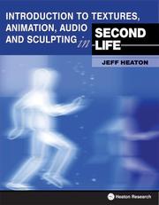 Cover of: Introduction to Textures, Animation Audio and Sculpting in Second Life | Jeff Heaton