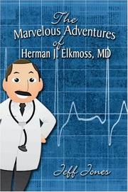 Cover of: The Marvelous Adventures of Herman J. Elkmoss, MD | Jeff Jones