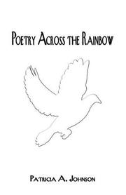 Cover of: Poetry Across the Rainbow by Patricia A. Johnson