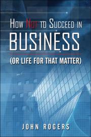 Cover of: How Not to Succeed in Business (or Life for That Matter)