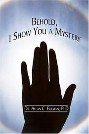 Cover of: Behold, I Show You a Mystery | Dr. Allan C. Fillman PhD
