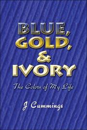 Cover of: Blue, Gold, and Ivory: The Colors of My Life