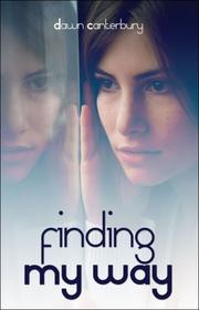 Cover of: Finding My Way | Dawn Canterbury