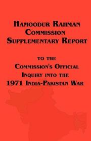 Cover of: Hamoodur Rahman Commission of Inquiry into the 1971 India-Pakistan War, Supplementary Report | Government of Pakistan