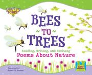 Cover of: Bees to Trees: Reading, Writing, and Reciting Poems About Nature (Poetry Power)