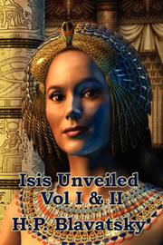 Cover of: Isis Unveiled Vol I & II by Елена Петровна Блаватская