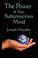 Cover of: The Power of Your Subconscious Mind