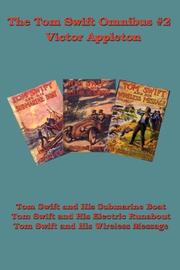 Cover of: The Tom Swift Omnibus #2: Tom Swift and His Submarine Boat, Tom Swift and His Electric Runabout, Tom Swift and His Wireless Message