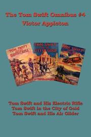 Cover of: Tom Swift Omnibus #4: Tom Swift and His Electric Rifle, Tom Swift in the City of Gold, Tom Swift and His Air Glider
