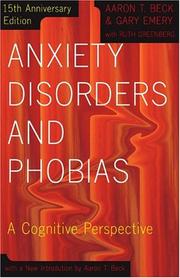 Cover of: Anxiety Disorders And Phobias by Aaron T. Beck, Gary Emery, Ruth L., Ph.D. Greenberg