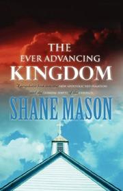 Cover of: The Ever Advancing Kingdom | Shane Mason