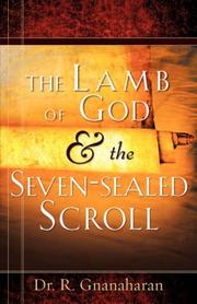 Cover of: The Lamb of God & The Seven-sealed Scroll | Dr. R. Gnanaharan