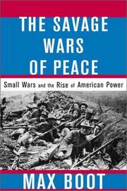 Cover of: The savage wars of peace by Max Boot