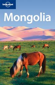 Cover of: Lonely Planet Mongolia Country Guide (Lonely Planet Mongolia) by Michael Kohn, Michael Kohn