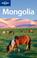 Cover of: Lonely Planet Mongolia Country Guide (Lonely Planet Mongolia)