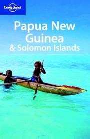 Cover of: Lonely Planet Papua New Guinea & Solomon Islands (Lonely Planet Papua New Guinea)