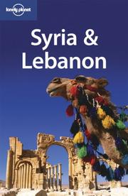 Cover of: Lonely Planet Syria & Lebanon (Lonely Planet Syria and Lebanon) (Lonely Planet Syria and Lebanon) | Lara Dunston