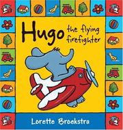 Cover of: Hugo the Flying Firefighter (Hugo series) | Lorette Broekstra