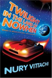 Cover of: Twilight in the Land of Nowhen by Nury Vittachi