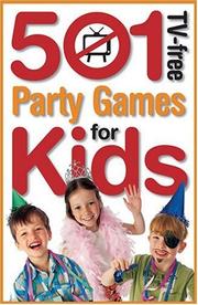 Cover of: 501 Tv-free Party Games For Kids (501 TV-Free Kids) by Penny Warner