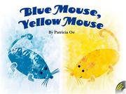 Cover of: Blue Mouse, Yellow Mouse (R.I.C. Story Chest) by Patricia Daly Oe