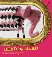 Cover of: Bead by Bead: Reviving an Ancient African Tradition: The Monkeybiz Bead Project